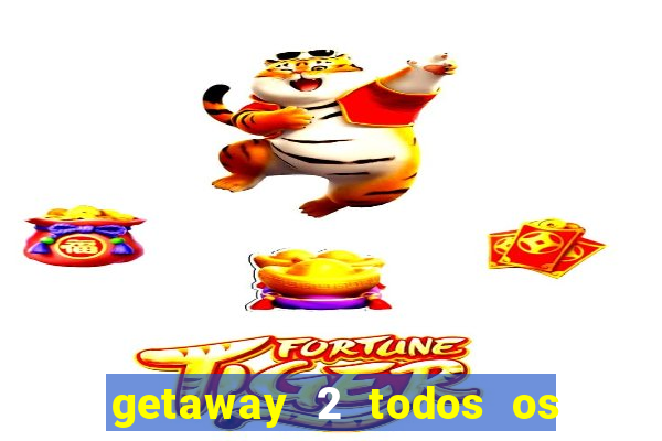 getaway 2 todos os carros liberados 2024